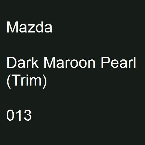 Mazda, Dark Maroon Pearl (Trim), 013.